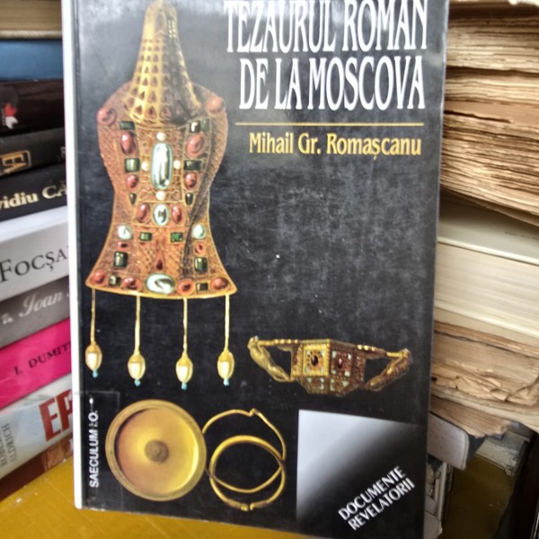 Tezaurul roman de la Moscova,Mihail Gr . Romascanu