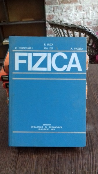 FIZICA - C. CIUBOTARIU