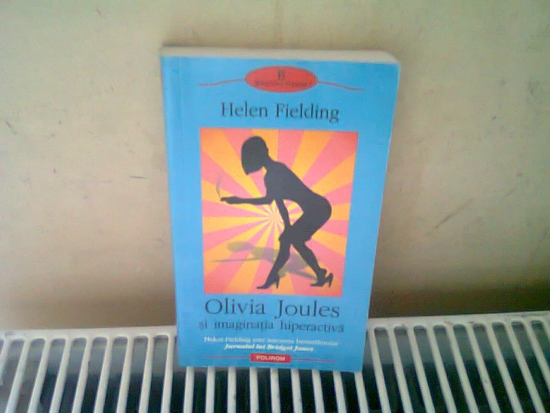 OLIVIA JOULES SI IMAGINATIA HIPERACTIVA , HELEN FIELDING