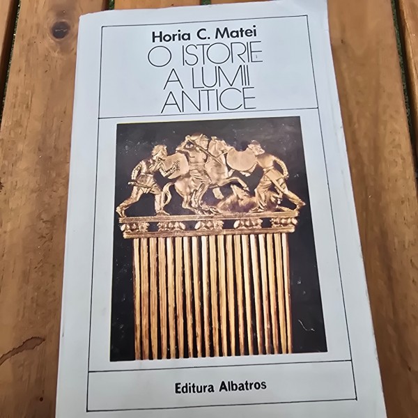 O istorie a lumii antice , Horia C. Matei