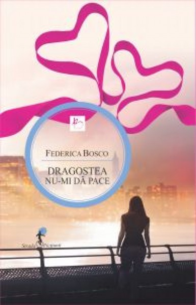 DRAGOSTEA NU-MI DA PACE - FEDERICA BOSCO