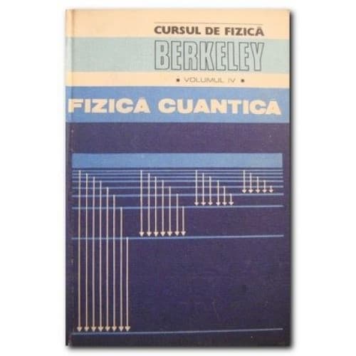 Cursul de fizica Berkeley. Vol.IV Fizica cuantica
