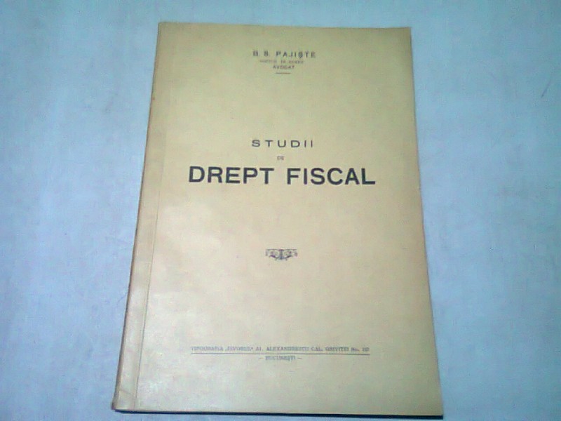 STUDII DE DREPT FISCAL - B.S. PAJISTE  (CU DEDICATIA AUTORULUI)