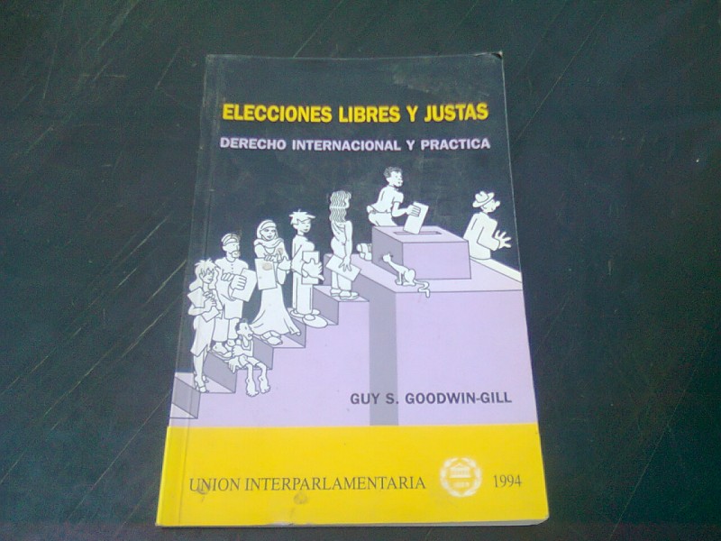 ELECCIONES LIBRES Y JUSTAS - GUY S. GOODWIN GILL  (CARTE IN LIMBA SPANIOLA)