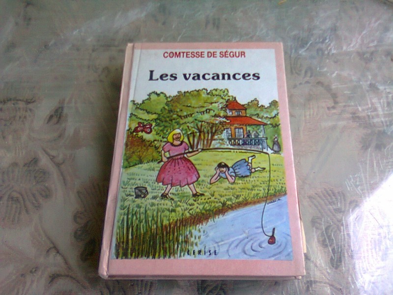 LES VACANCES - COMTESSE DE SEGUR  (CARTE IN LIMBA FRANCEZA)