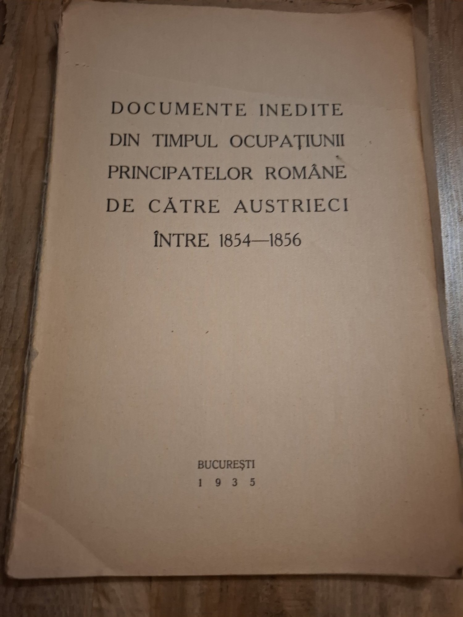 Documente inedite din timpul ocupațiunii principatelor române de către austrieci între 1854-1856 -