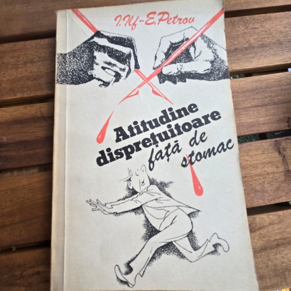 ATITUDINE DISPRETUITOARE FATA DE STOMAC - I. ILF SI E. PETROV