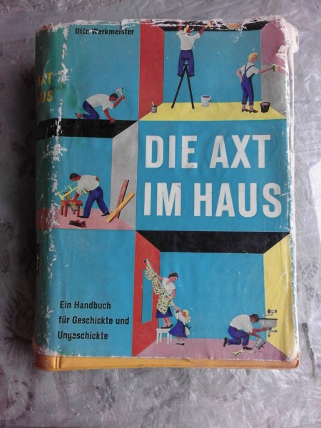 DIE AXT IM HAUS - OTTO WERKMEISTER  (CARTE IN LIMBA GERMANA)