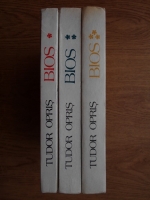 BIOS - TUDOR OPRIS  3 VOLUME (I-III)