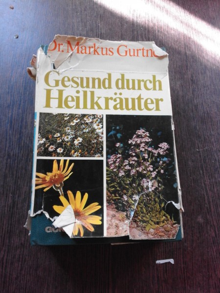 GESUND DURCH HEILKRAUTER - MARKUS GURTNER  (CARTE IN LIMBA GERMANA, FARA SUPRACOPERTA)