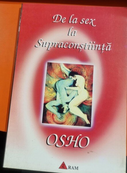 De la sex la supraconstiinta - Osho
