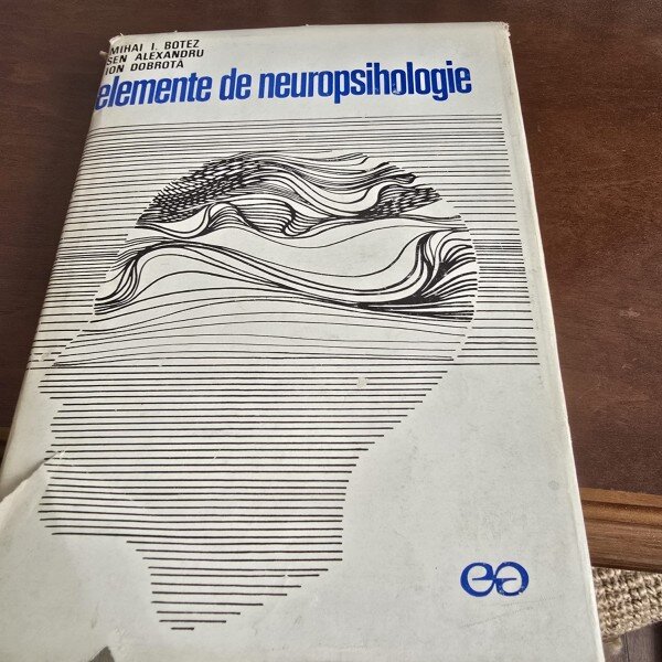 Elemente de neuropsihologie - Mihai I. Botez, Sen Alexandru