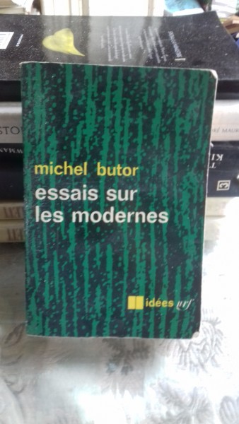 Essais sur les modernes / Michel Butor
