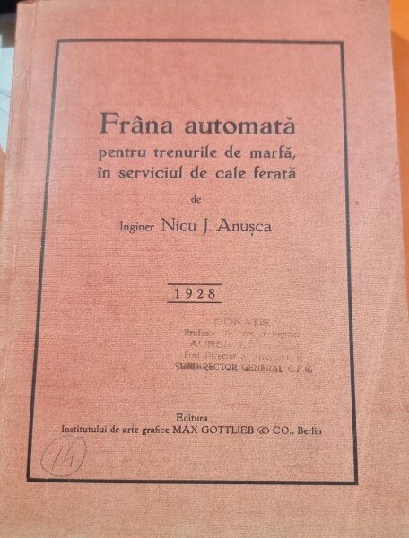 Frana automata pentru trenurile de mrfa, in serviciul de cale ferata - Iniginer Nicu J. Anusca 1928