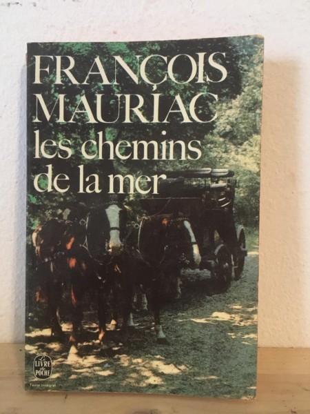 Francois Mauriac - Les Chemins de la Mer