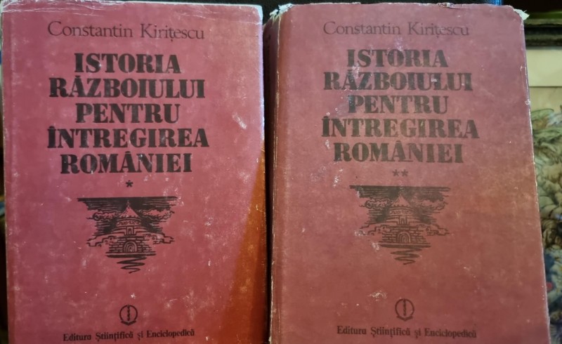 Istoria razboiului pentru intregirea Romaniei 1916-1919 - Const. Kiritescu vol.1+2