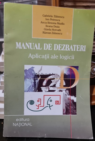 Manual de dezbateri. Aplicatii ale logicii - Gabriela Zainescu