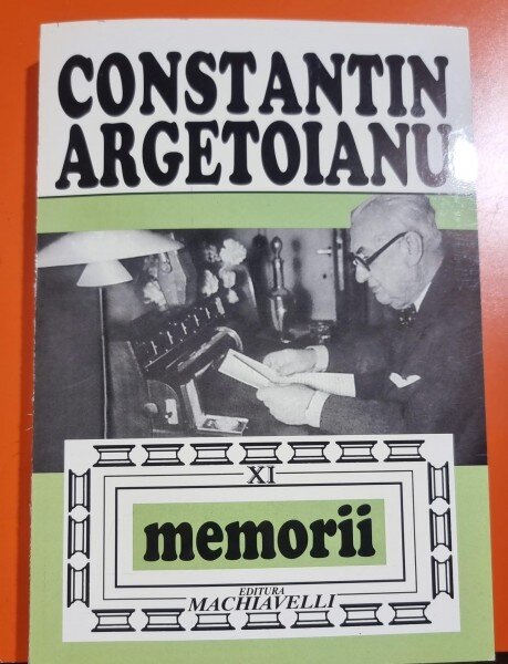 Memorii (volumul XI) - Constantin Argetoianu