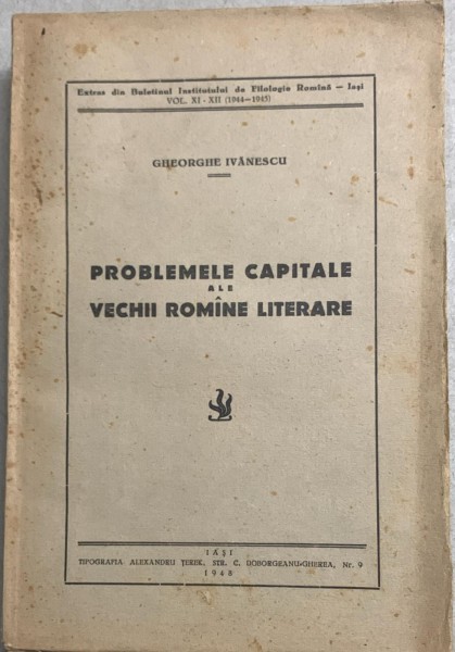 Problemele capitale ale vechii romane literare - Gheorghe Ivanescu - cu dedicatia autorului catre Geo Dumitrescu