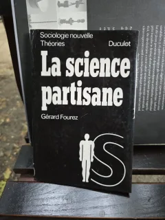 La science partisane - Gérard Fourez