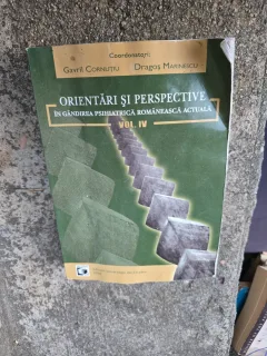 Orientări și perspective în gândirea psihiatrică românească actuală Vol. IV - Gavril Cornuțiu, Dragoș Marinescu