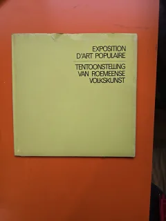 Exposition d'art populaire / Tentoonstelling van Roemeense volkskunst - Necunoscut