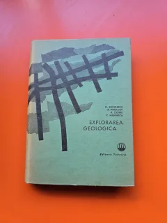 Explorarea geologică - M. Socolescu, A. Hîncu, R. Cadere, C. Marinescu