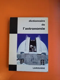 Dictionnaire de l astronomie - Larousse