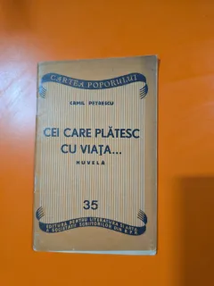 Cei care plătesc cu viața... - Camil Petrescu