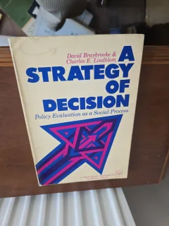 A Strategy of Decision - David Braybrooke & Charles E. Lindblom
