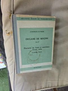 Organe de maşini Vol. II Elemente de fixare si asamblare. Arcuri, inele