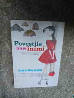 Poveștile unei inimi - Diana-Florina Cosmin