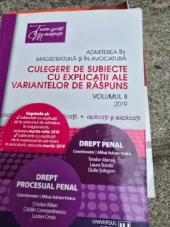 Admiterea in magistratura si avocatura. Culegere de subiecte cu explicatii ale variantelor de raspuns 2019 vol.II
