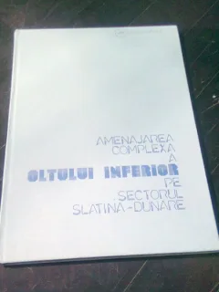AMENAJAREA COMPLEXA A OLTULUI INFERIOR PE SECTORUL SLATINA-DUNARE