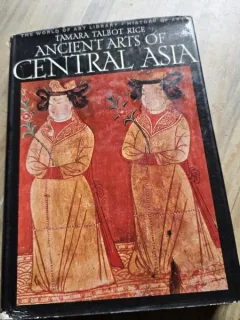 Ancient  Arts of Central Asia - Tamara Talbot Rice