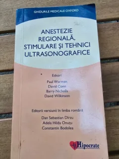 Anestezie regionala. stimulare si tehnici ultrasonografice. Ghidurile medicale Oxford
