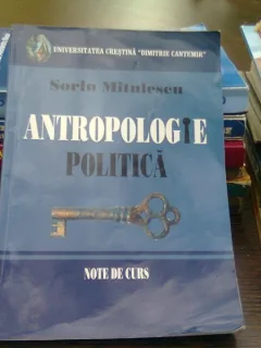 Antropologie politica - Sorin Mitulescu  (note de curs)