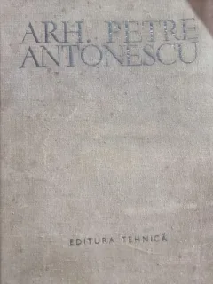 Arh Petre Antonescu - Cladiri, Constructii, Proiecte si Studii