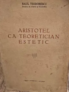 Aristotel ca teoretician estetic - Raul Teodorescu