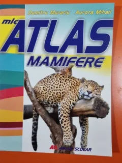 Atlas mamifere - Dumitru Murariu Aurora Mihail