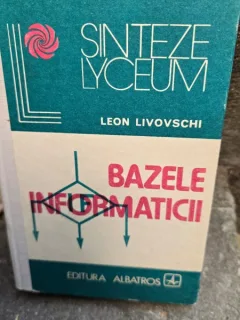Bazele informaticii - Leon Livovschi