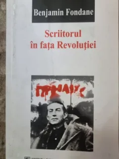 Benjamin Fondane - Scriitorul in fata Revolutiei