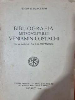 Bibliografia Mitropolitului Veniamin Costachi - Teodor N. Manolache