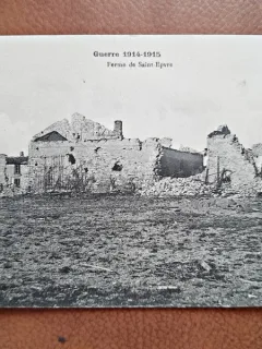 Carte postala. La guerre 1914-1915, ferme de Saint Epvre