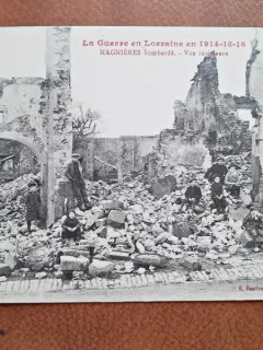 Carte postala, la Guerre en Lorraine en 1914-15-16, Magnieres bombarde, 1919