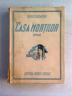 CASA MORTILOR - DOSTOIEWSKI