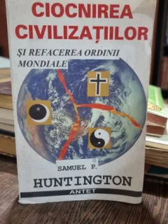 CIOCNIREA CIVILIZATIILOR SI REFACEREA ORDINII MONDIALE