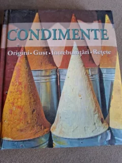 Condimente. Origini, gust, intrebuintari, retete