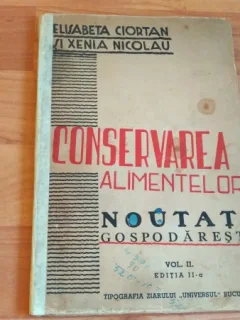 CONSERVAREA ALIMENTELOR-NOUTATI GOSPODARESTI - ELISABETA CIORTAN - XENIA NICOLAU