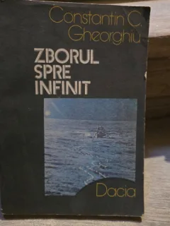 Constantin C. Gheorgiu - Zborul spre infinit. Pagini din istoria astronauticii